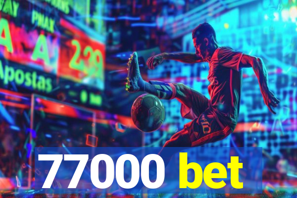 77000 bet